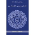 La Vendée martyrisée - Mauricette Vial-Andru