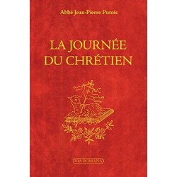 La journée du chrétien - Abbé Jean-Pierre Putois