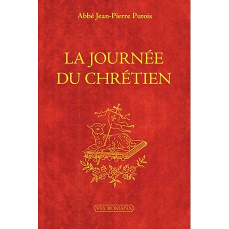 La journée du chrétien - Abbé Jean-Pierre Putois