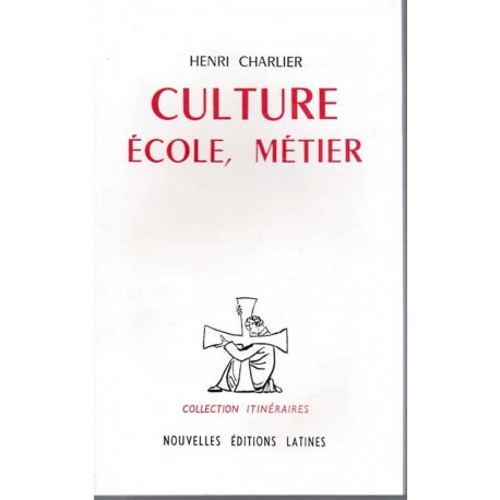 Culture, Ecole, Métier - Henri Charlier