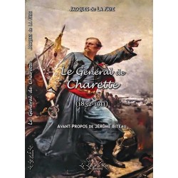 Le général de Charette (1832-1911) - Jacques de La Faye