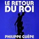 Le retour du roi (CD) - Philippe Guêpe 