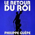Le retour du roi (CD) - Philippe Guêpe 