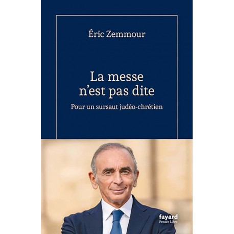 La messe n'est pas dite - Eric Zemmour