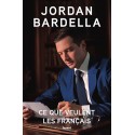 Ce que veulent les Français - Jordan Bardella