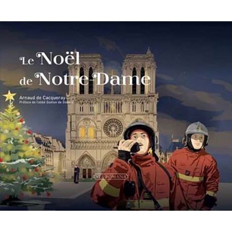 Le Noël de Notre-Dame - Arnaud de Cacqueray-Valménier
