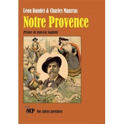 Notre Provence - Léon Daudet et Charles Maurras