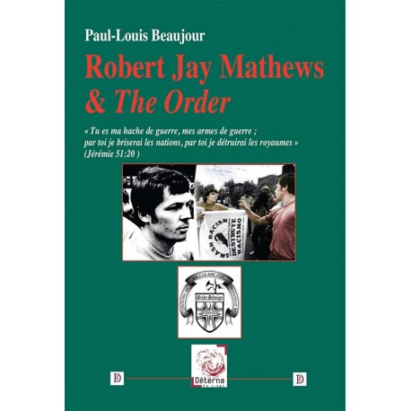 Robert Jay Mathews & the Order - Paul-Louis Beaujour