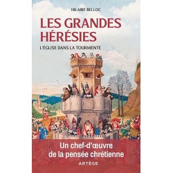 Les grandes hérésies - Hilaire Belloc