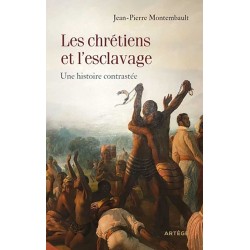 Les chrétiens et l'esclavage - Jean-Pierre Montembault