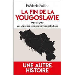 La fin de la Yougoslavie, 1991 - 1999 - Frédéric Saillot