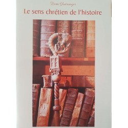 Le sens chrétien de l'histoire - Dom Guéranger
