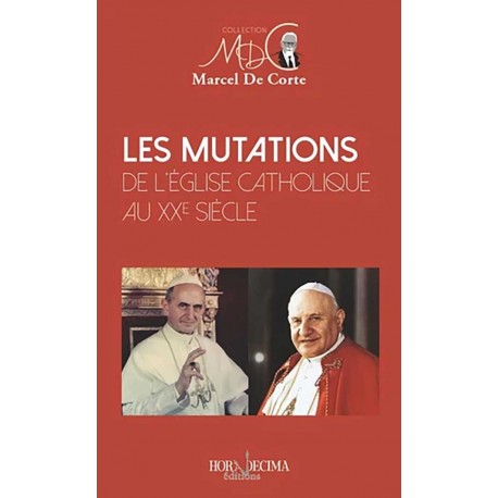 Les mutations de l'Eglise catholique au XXe siècle - Marcel de Corte
