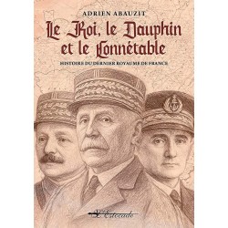 Le Roi, le Dauphin et le Connétable - Adrien Abauzit