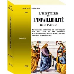 Histoire de l'infaillibilité des papes (en deux volumes) - Abbé B.-M. Constant