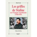 Les griffes de Staline sur l’Espagne républicaine (1936/1939) - Michel Festivi