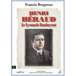 Henri Béraud, le Lyonnais flamboyant - Francis Bergeron