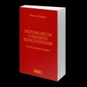 Dictionnaire de conscience révolutionnaire - Pierre de Brague