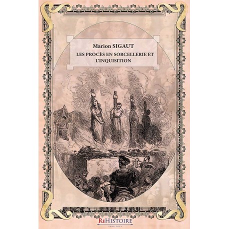 Les procès en sorcellerie et l'Inquisition - Marion Sigaut