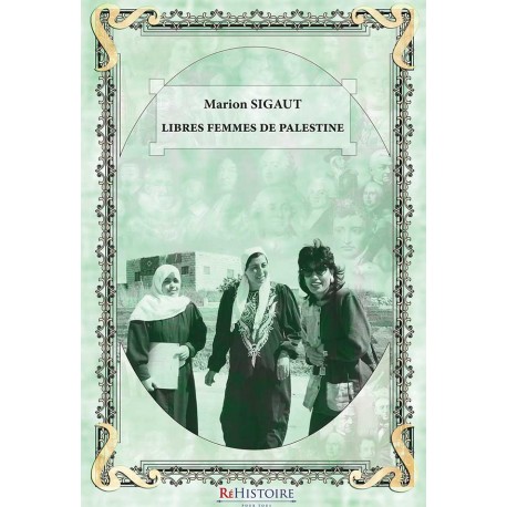 Libres femmes de Palestine - Marion Sigaut