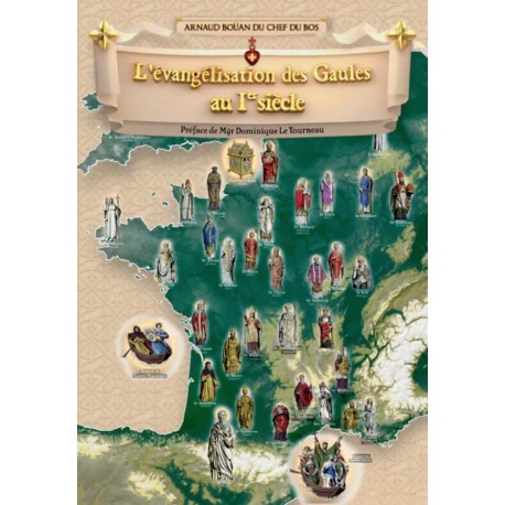 L'évangélisation des Gaules au Ier siècle - Arnaud Bouan du Chef du Bos