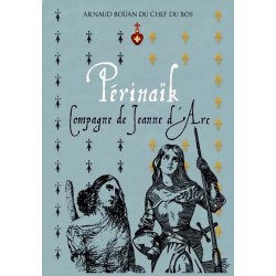 Perinaïk compagne de Jeanne d'Arc - Arnaud Bouan du Chef du Bos