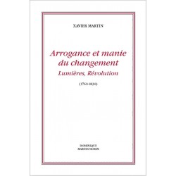 Arrogance et manie du changement - Xavier Martin