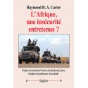L’Afrique, une insécurité entretenue ? - Raymond H. A. Carter