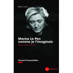 Marine Le Pen comme je l’imaginais - Vincent Coussedière 