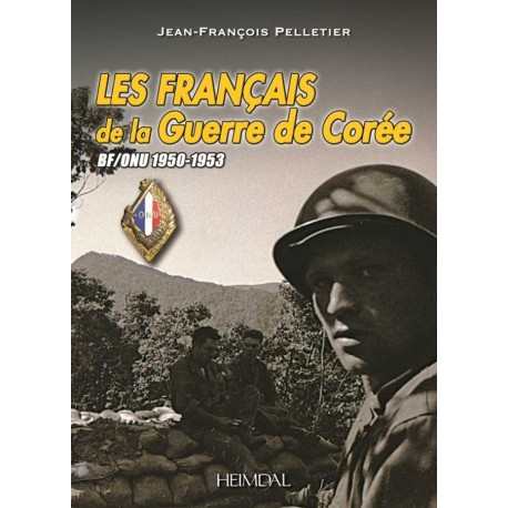Les Français de la Guerre de Corée - Jean-François Pelletier