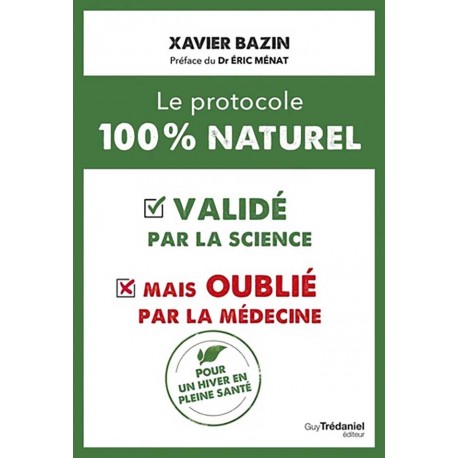 Le protocole 100 % naturel - Xavier Bazin