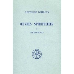 Oeuvres Spirituelles. Tome 1, Les Exercices -  Gertrude d'Helfta