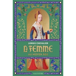 La femme au moyen âge - Lorris Chevalier