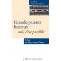Grands - parents heureux, oui c'est possible - Marc Pierre, Maryvonne Pierre