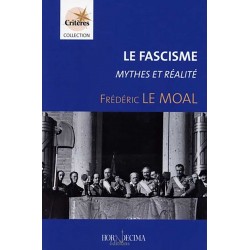 Le fascisme. Mythes et réalité - Frédéric Le Moal [poche]