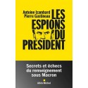 Les espions du président - Antoine Izambard, Pierre Gastineau