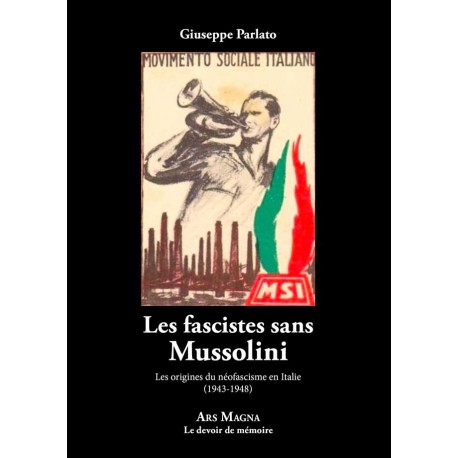 Les fascistes sans Mussolini - Guiseppe Parlato