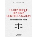 La République des juges contre la nation - Bertrand Saint-Germain