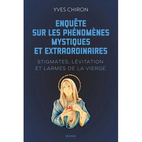 Enquête sur les phénomènes mystiques et extraordinaires - Yves Chiron