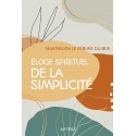 Eloge spirituel de la simplicité - Maximilien Le Fébure du Bus
