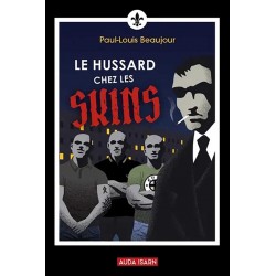 Le Hussard chez les skins -  Paul-Louis Beaujour 
