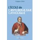L'école de l'antilibéralisme catholique  - Grégoire Cellier