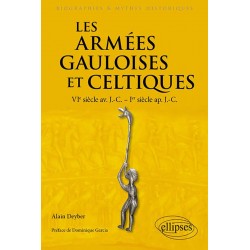 Les armées gauloises et celtiques - Alain Deyber