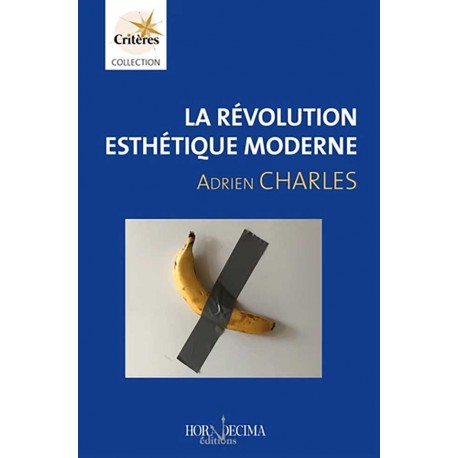 La révolution esthétique moderne - Adrien Charles
