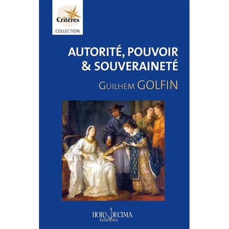 Autorité, pouvoir & souveraineté - Guilhem Golfin