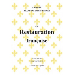 La Restauration française - Antoine Blanc de Saint-Bonnet