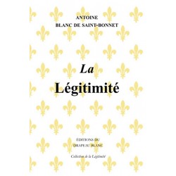 La Légitimité - Antoine Blanc de Saint-Bonnet