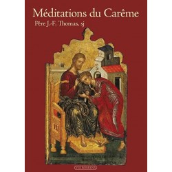 Méditations du Carême - Père Jean-François Thomas