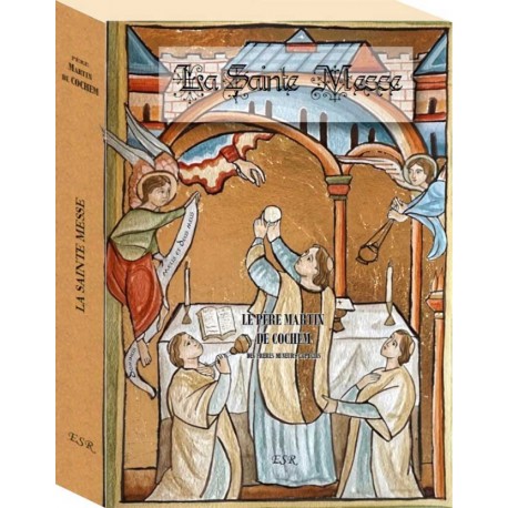 La Sainte Messe - Père Martin de Cochem