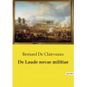 De Laude novae militiae - Bernard de Clairveaux